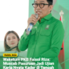 Waketum PKB Faisol Riza: Muscab Pasuruan Jadi Ujian Kerja Nyata Kader di Tengah Masyarakat
